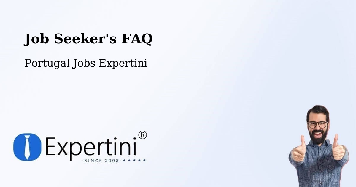 Job Seeker FAQ – Mosteirô - Portugal Jobs Expertini